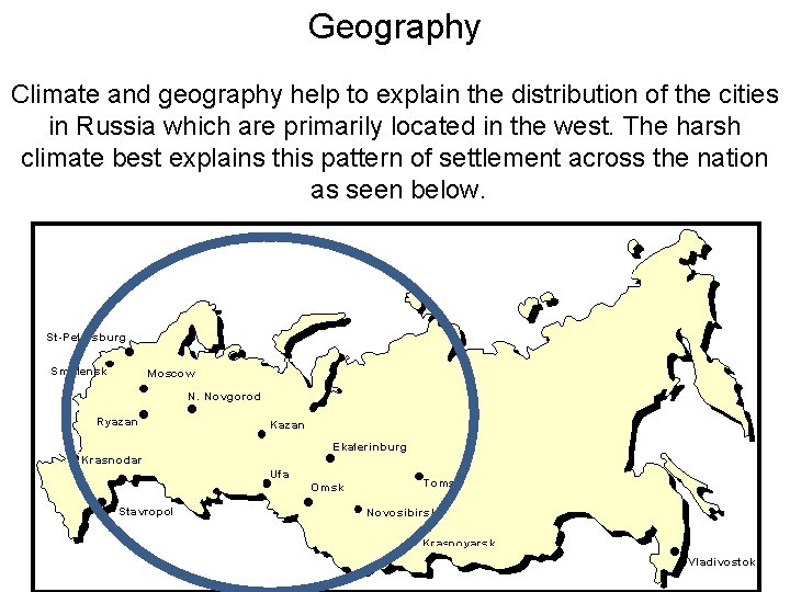 Geography Climate and geography help to explain the distribution of the cities in Russia