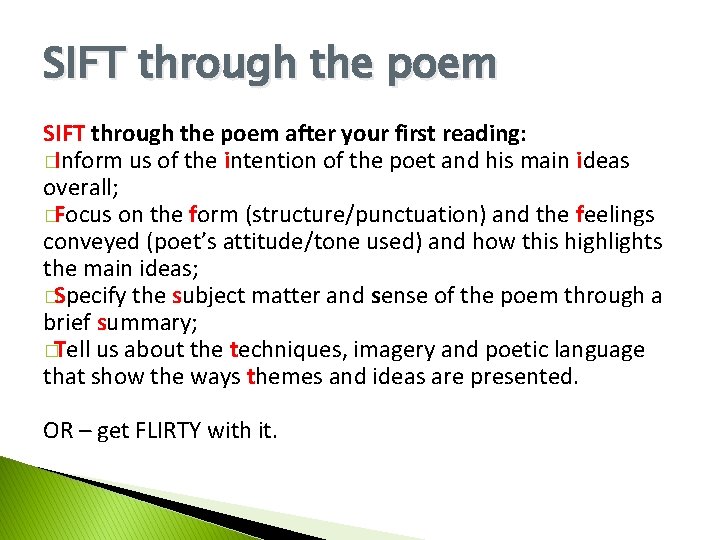 SIFT through the poem after your first reading: �Inform us of the intention of