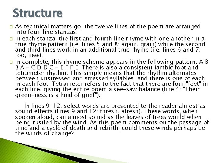 Structure � � � As technical matters go, the twelve lines of the poem