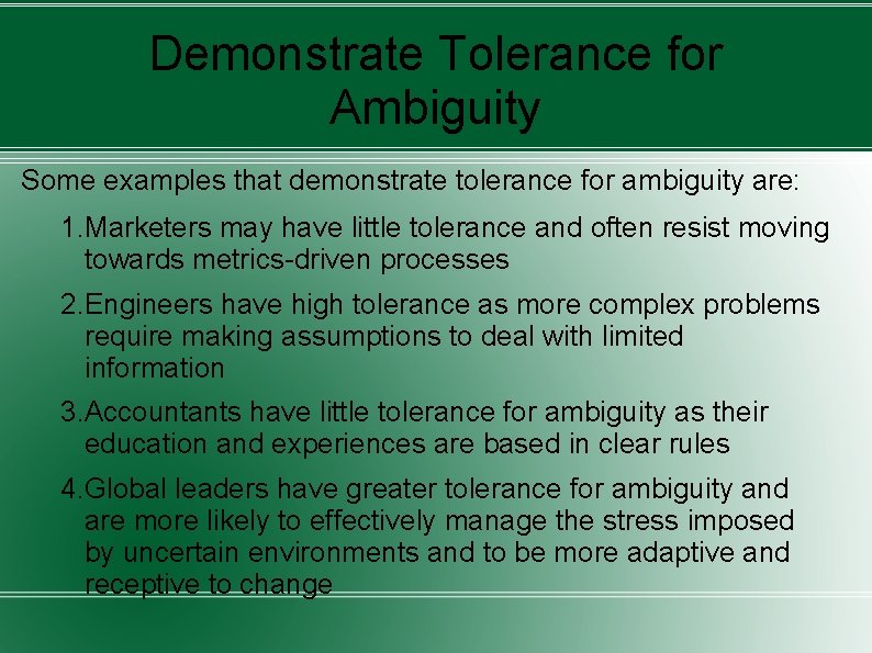 Demonstrate Tolerance for Ambiguity Some examples that demonstrate tolerance for ambiguity are: 1. Marketers