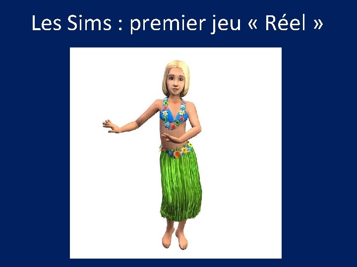 Les Sims : premier jeu « Réel » 