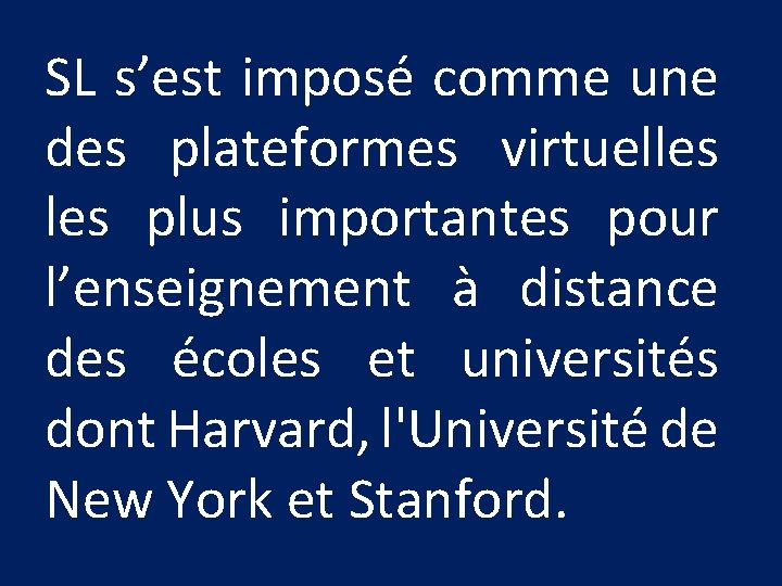 SL s’est imposé comme une des plateformes virtuelles plus importantes pour l’enseignement à distance