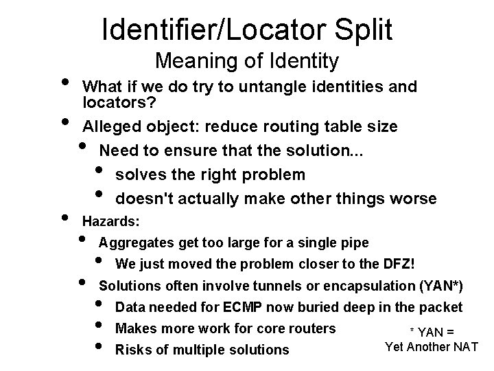 Identifier/Locator Split • • • Meaning of Identity What if we do try to