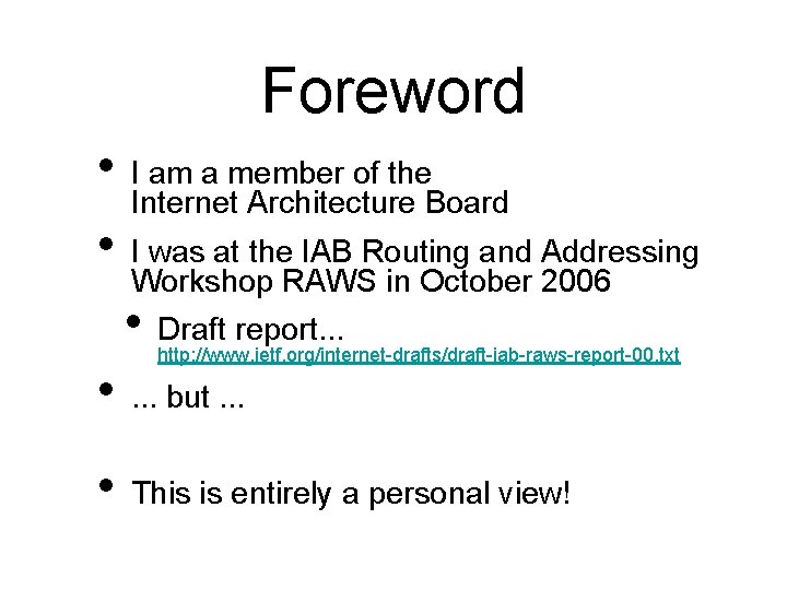 Foreword • I am a member of the Internet Architecture Board • I was