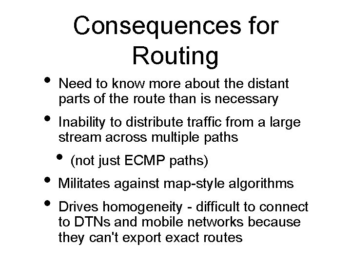 Consequences for Routing • Need to know more about the distant parts of the