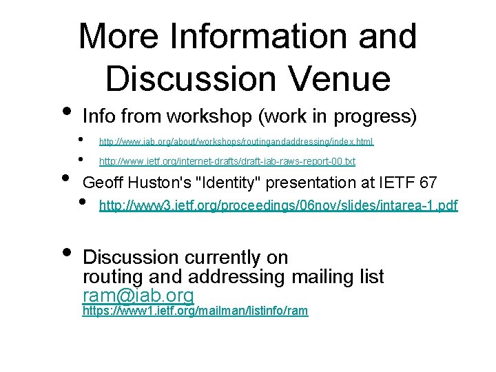 More Information and Discussion Venue • Info from workshop (work in progress) • •