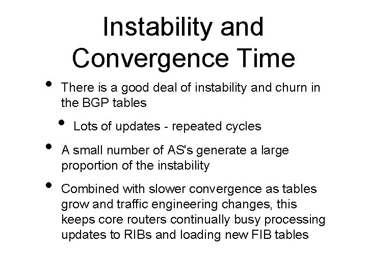  • • • Instability and Convergence Time There is a good deal of