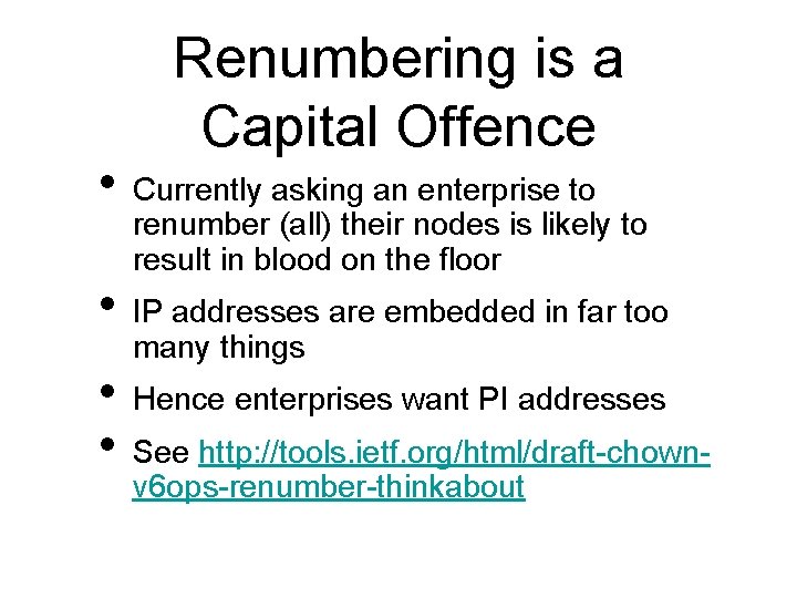 Renumbering is a Capital Offence • Currently asking an enterprise to renumber (all) their