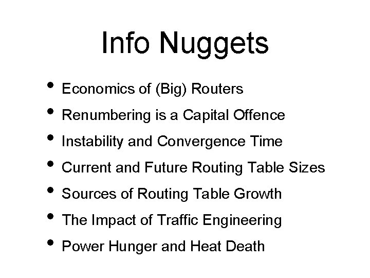 Info Nuggets • Economics of (Big) Routers • Renumbering is a Capital Offence •