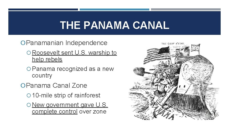 THE PANAMA CANAL Panamanian Independence Roosevelt sent U. S. warship to help rebels Panama THE PANAMA CANAL Panamanian Independence Roosevelt sent U. S. warship to help rebels Panama