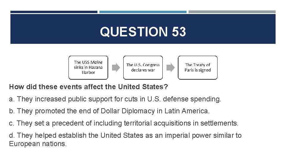 QUESTION 53 How did these events affect the United States? a. They increased public QUESTION 53 How did these events affect the United States? a. They increased public