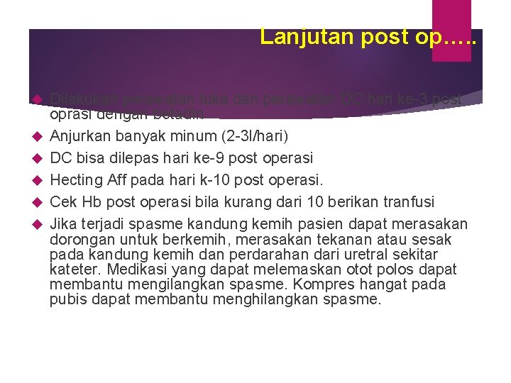 Lanjutan post op…. . Dilakukan perawatan luka dan perawatan DC hari ke-3 post oprasi