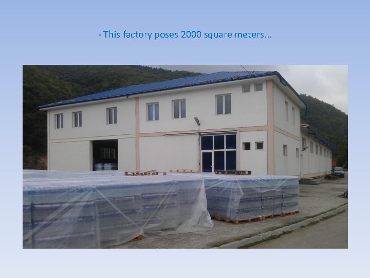 - This factory poses 2000 square meters. . . 
