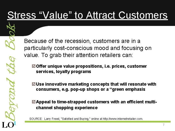 Beyond the Book Stress “Value” to Attract Customers LO 1 Because of the recession,