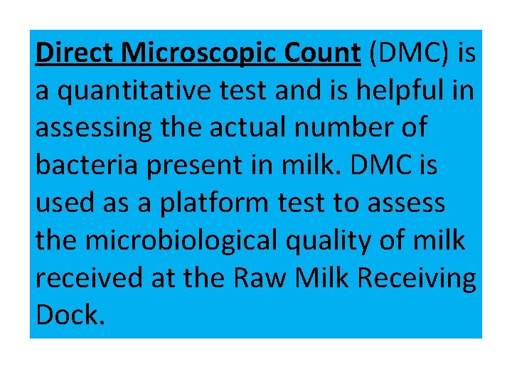 Direct Microscopic Count (DMC) is a quantitative test and is helpful in assessing the