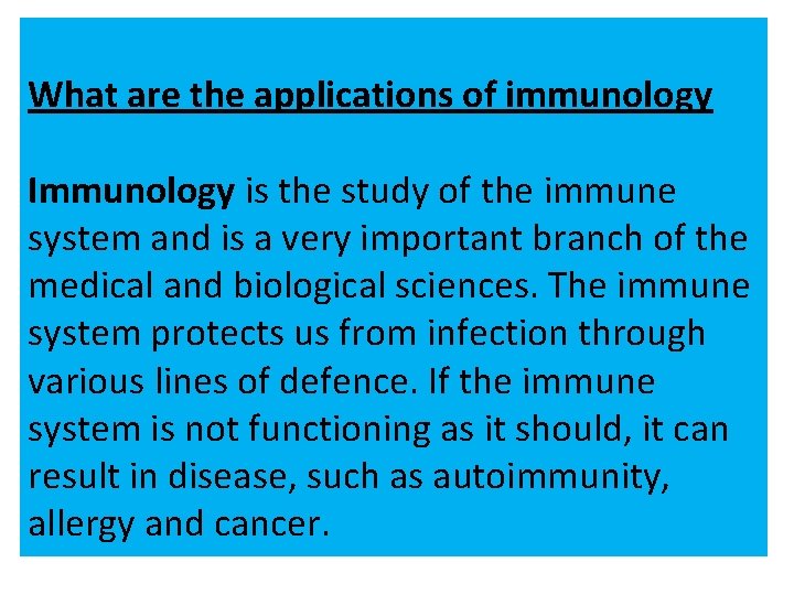 What are the applications of immunology Immunology is the study of the immune system