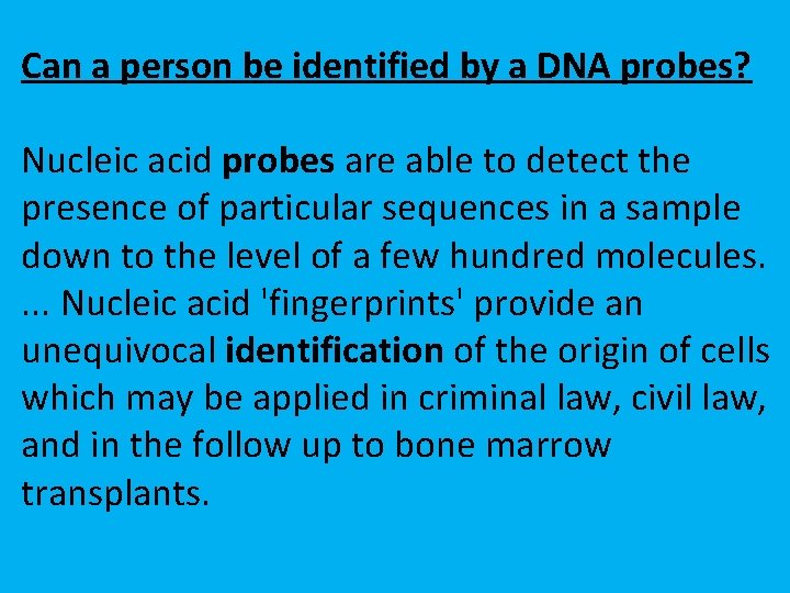 Can a person be identified by a DNA probes? Nucleic acid probes are able