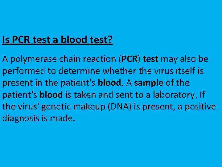 Is PCR test a blood test? A polymerase chain reaction (PCR) test may also