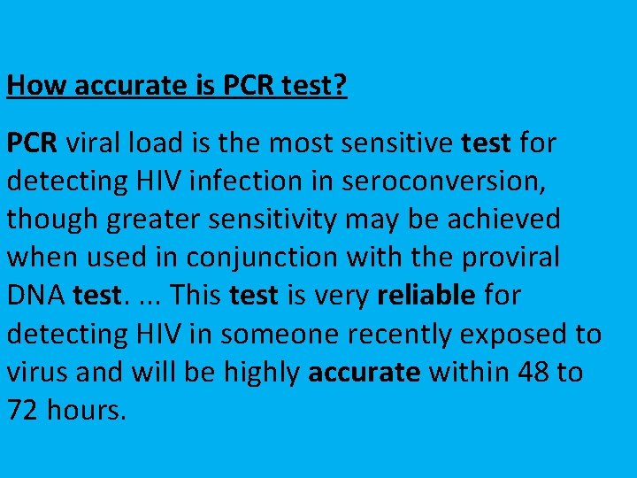 How accurate is PCR test? PCR viral load is the most sensitive test for