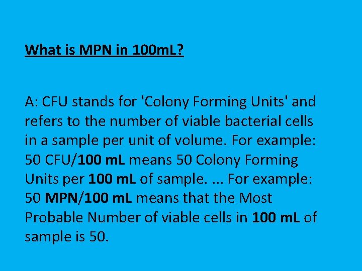 What is MPN in 100 m. L? A: CFU stands for 'Colony Forming Units'