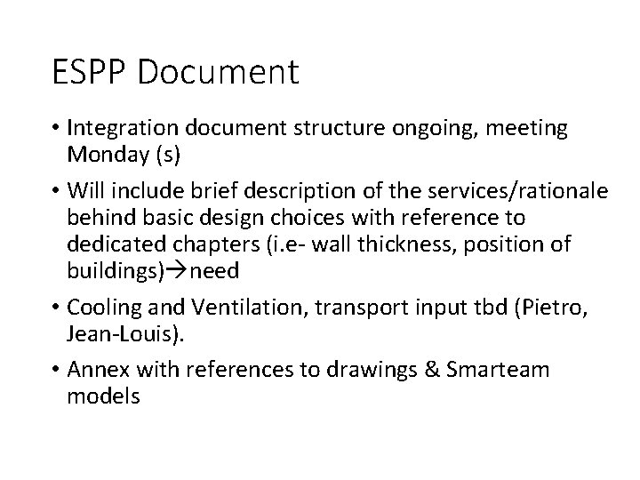 ESPP Document • Integration document structure ongoing, meeting Monday (s) • Will include brief