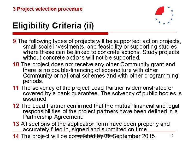 3 Project selection procedure Eligibility Criteria (ii) 9 The following types of projects will