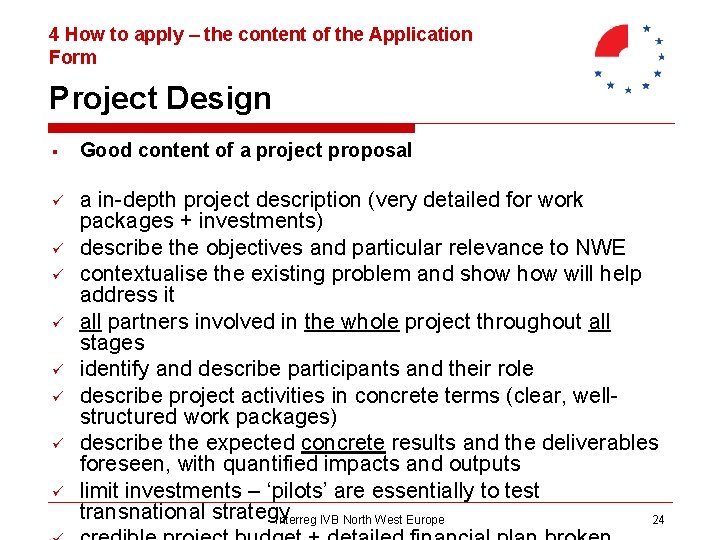 4 How to apply – the content of the Application Form Project Design §