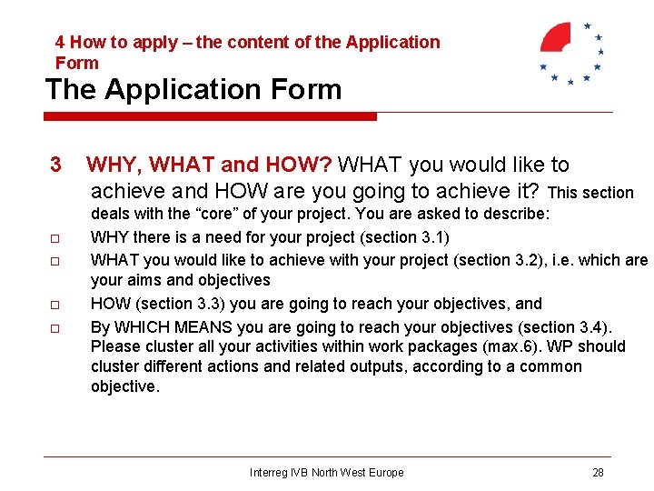 4 How to apply – the content of the Application Form The Application Form
