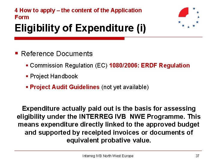 4 How to apply – the content of the Application Form Eligibility of Expenditure