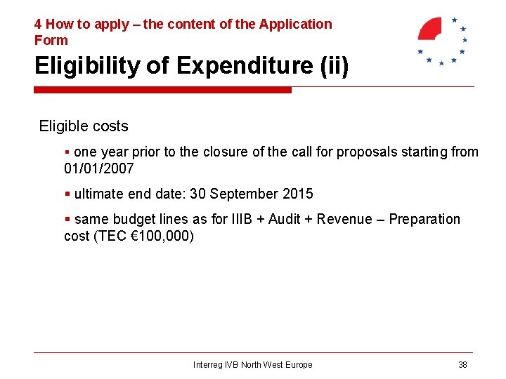 4 How to apply – the content of the Application Form Eligibility of Expenditure