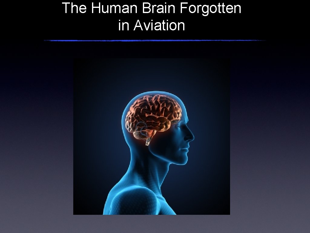 The Human Brain Forgotten in Aviation 