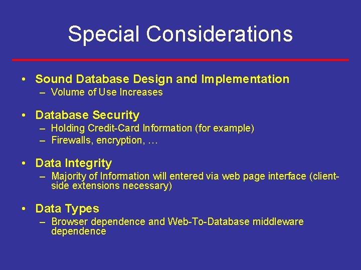 Special Considerations • Sound Database Design and Implementation – Volume of Use Increases •