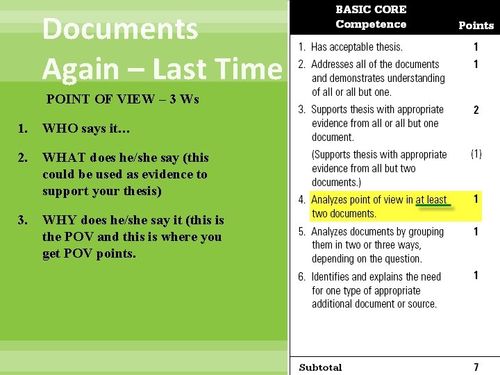 Documents Again – Last Time POINT OF VIEW – 3 Ws 1. WHO says