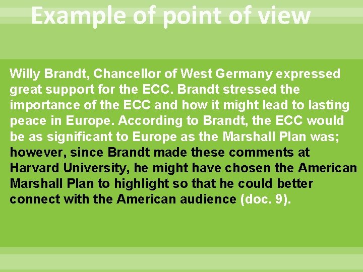 Example of point of view Willy Brandt, Chancellor of West Germany expressed great support