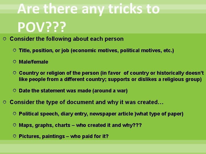 Are there any tricks to POV? ? ? Consider the following about each person