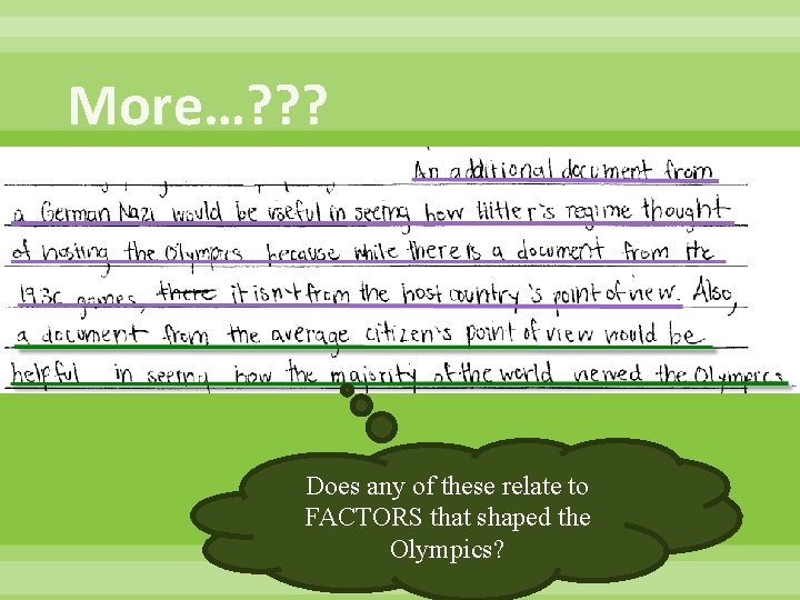More…? ? ? Does any of these relate to FACTORS that shaped the Olympics?