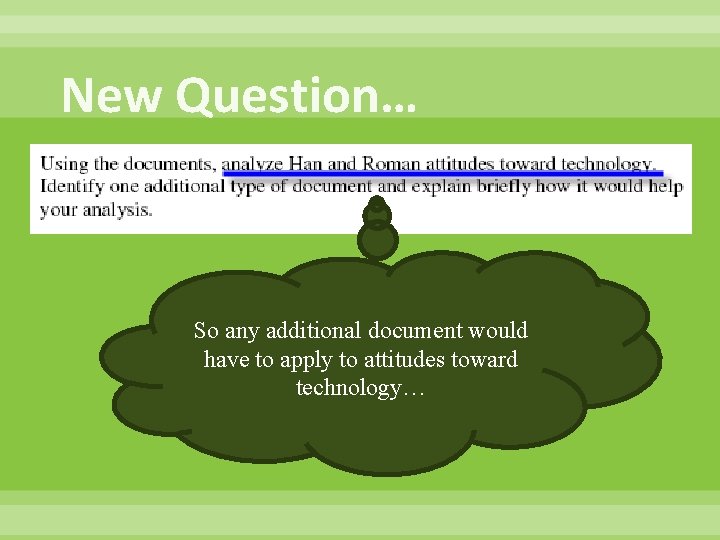 New Question… So any additional document would have to apply to attitudes toward technology…