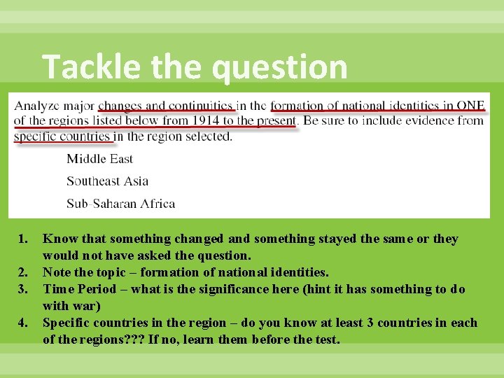 Tackle the question 1. 2. 3. 4. Know that something changed and something stayed