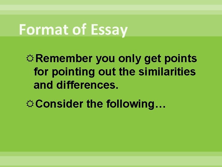 Format of Essay Remember you only get points for pointing out the similarities and