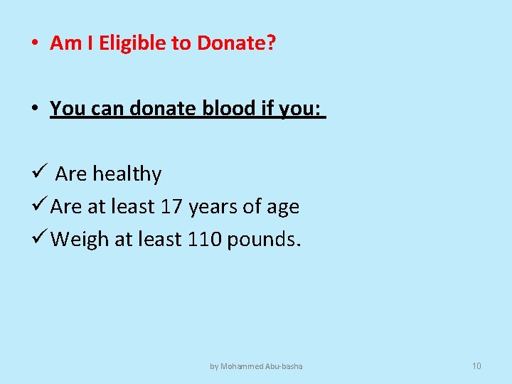  • Am I Eligible to Donate? • You can donate blood if you: