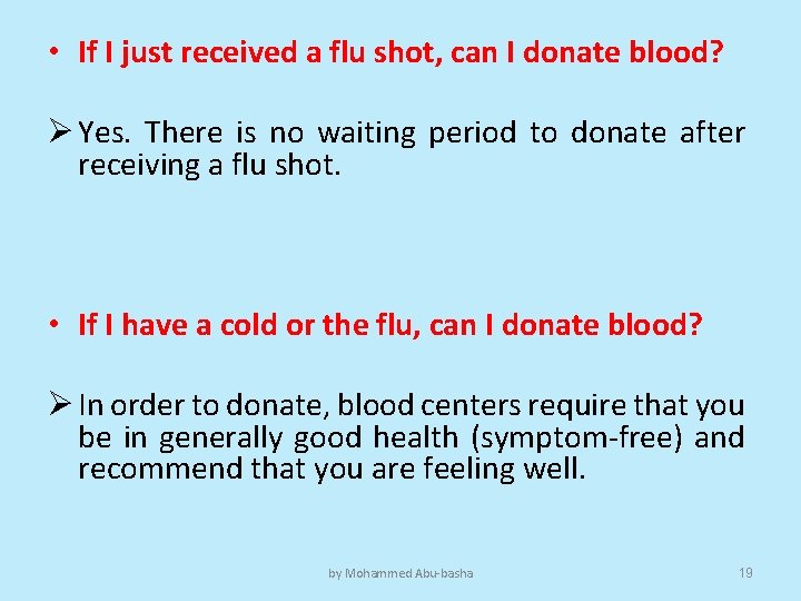  • If I just received a flu shot, can I donate blood? Ø