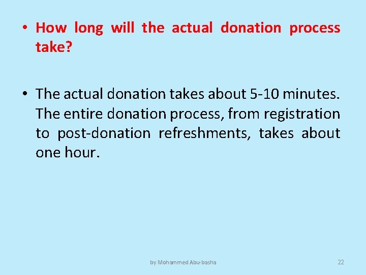  • How long will the actual donation process take? • The actual donation