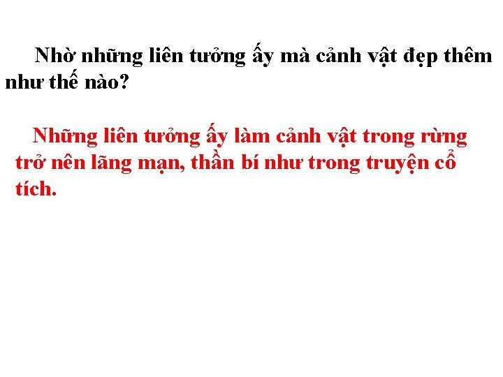 Nhờ những liên tưởng ấy mà cảnh vật đẹp thêm như thế nào? Những