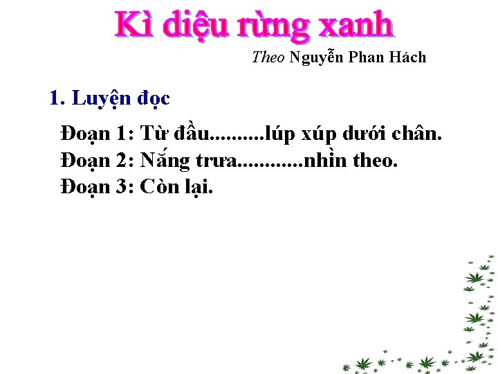 Theo Nguyễn Phan Hách 1. Luyện đọc Đoạn 1: Từ đầu. . lúp xúp