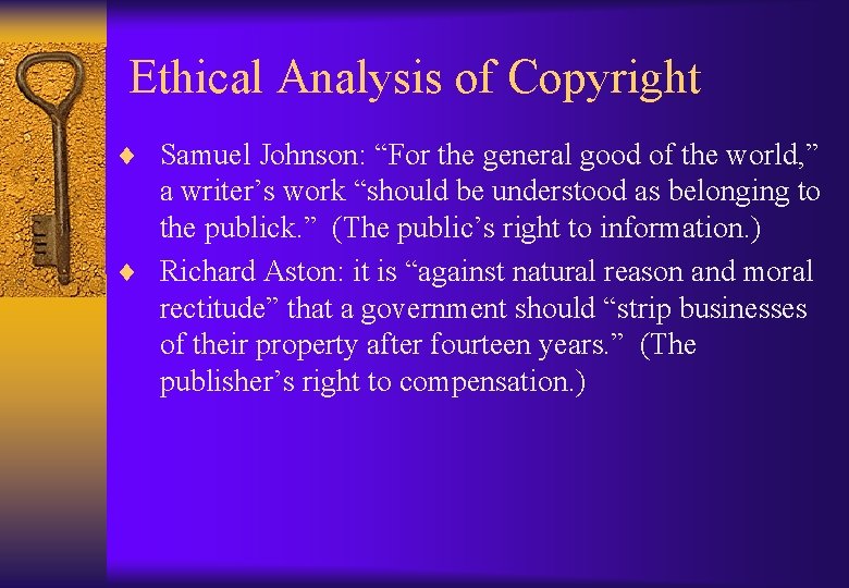 Ethical Analysis of Copyright ¨ Samuel Johnson: “For the general good of the world,