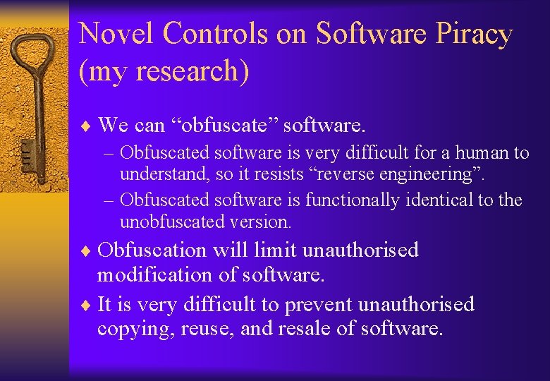 Novel Controls on Software Piracy (my research) ¨ We can “obfuscate” software. – Obfuscated