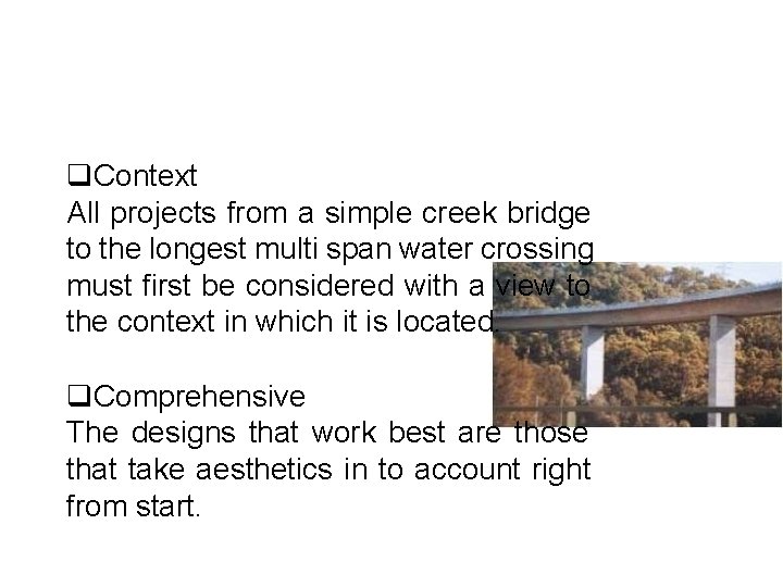  Context All projects from a simple creek bridge to the longest multi span