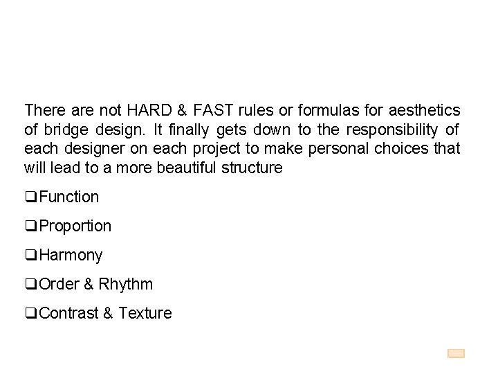 There are not HARD & FAST rules or formulas for aesthetics of bridge design.