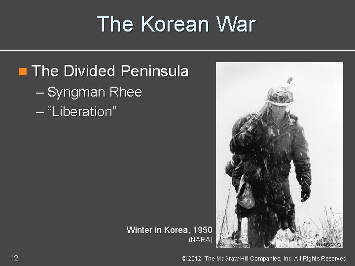 The Korean War n The Divided Peninsula – Syngman Rhee – “Liberation” Winter in