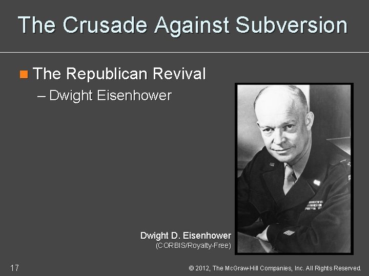 The Crusade Against Subversion n The Republican Revival – Dwight Eisenhower Dwight D. Eisenhower